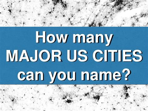 how many us cities can you name.